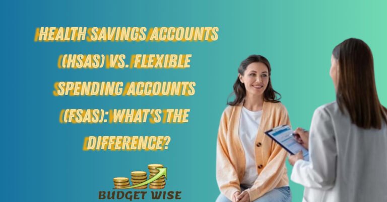 Health Savings Accounts (HSAs) vs. Flexible Spending Accounts (FSAs): What's the Difference?