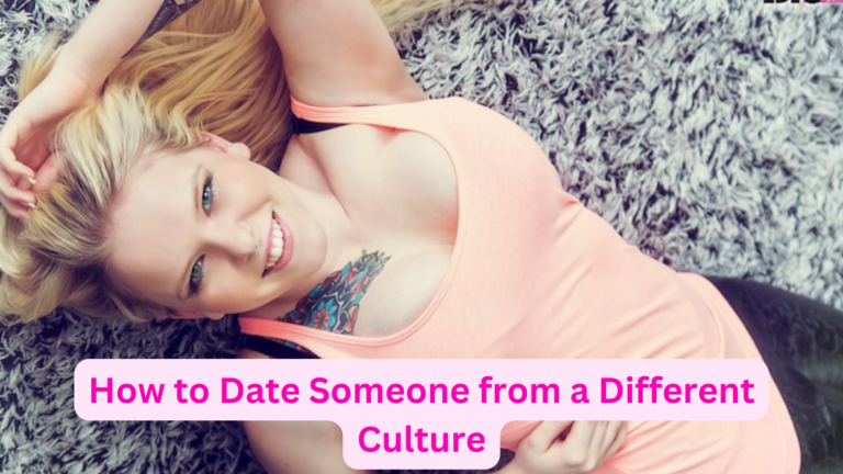 Love Across Borders: How to Date Someone from a Different Culture